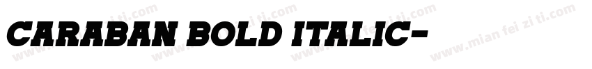 Caraban Bold Italic字体转换